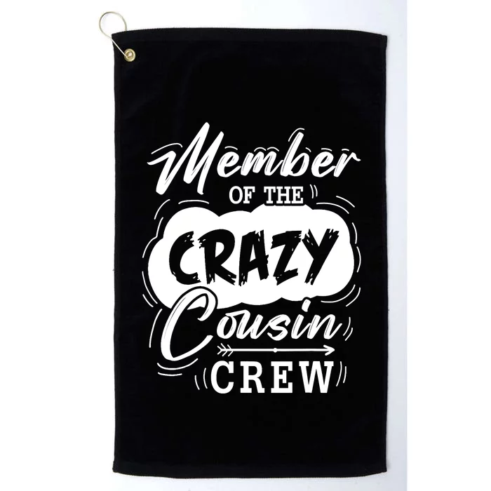 Member Of The Crazy Cousin Crew Cute Cousin Squad Birthday Platinum Collection Golf Towel