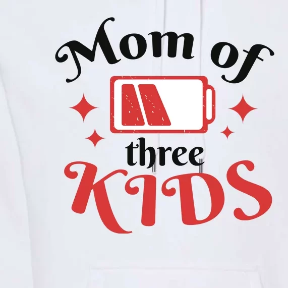 Mom Of Three Kids Battery Low Premium Hoodie