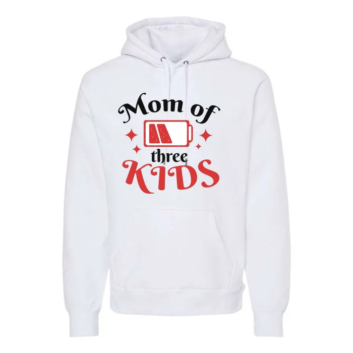 Mom Of Three Kids Battery Low Premium Hoodie