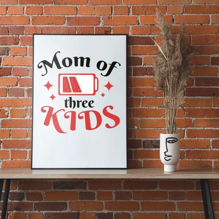 Mom Of Three Kids Battery Low Poster