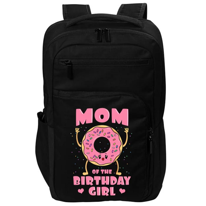 Mom Of The Birthday Girl Pink Donut Bday Party Mother Mommy Impact Tech Backpack