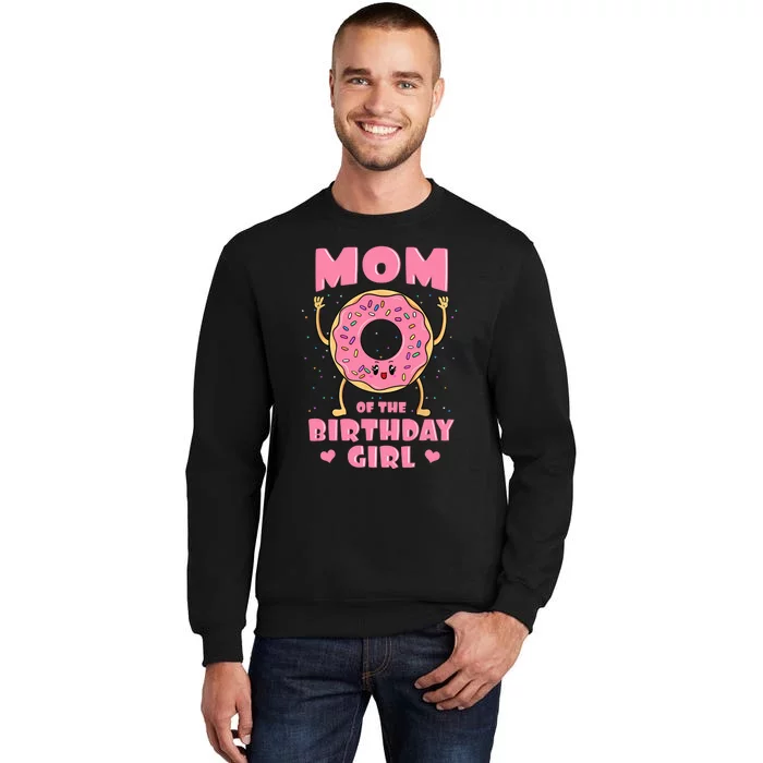 Mom Of The Birthday Girl Pink Donut Bday Party Mother Mommy Tall Sweatshirt