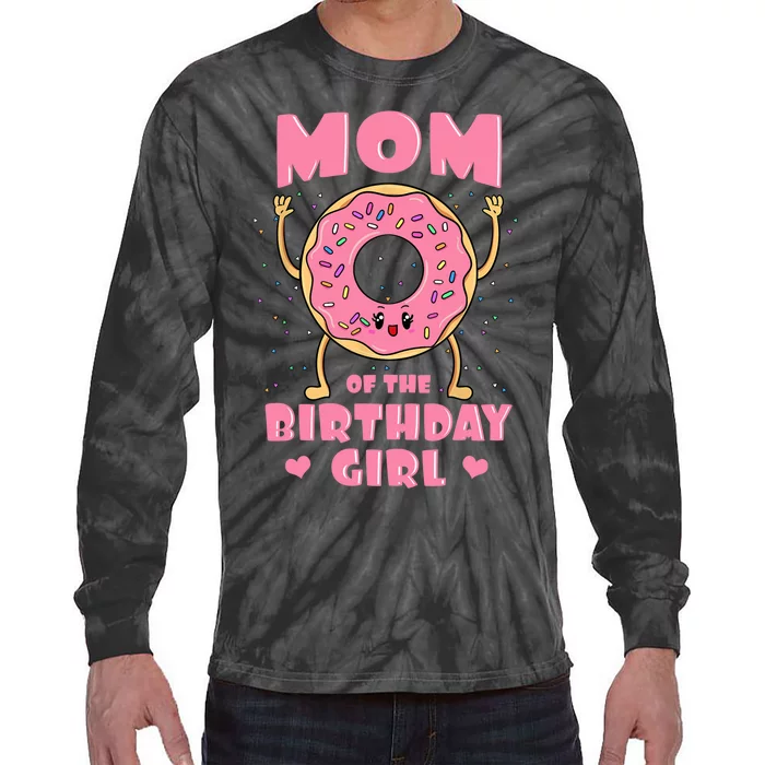 Mom Of The Birthday Girl Pink Donut Bday Party Mother Mommy Tie-Dye Long Sleeve Shirt