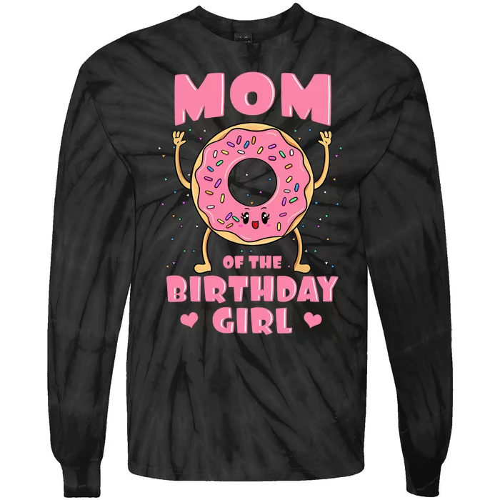 Mom Of The Birthday Girl Pink Donut Bday Party Mother Mommy Tie-Dye Long Sleeve Shirt