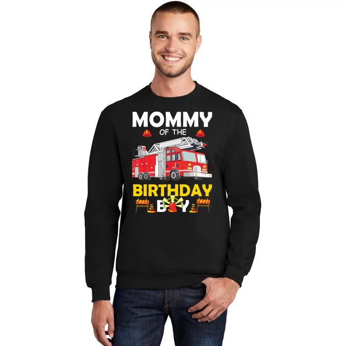 Mommy Of The Birthday Boy Fire Truck Firefighter Party Mom Tall Sweatshirt