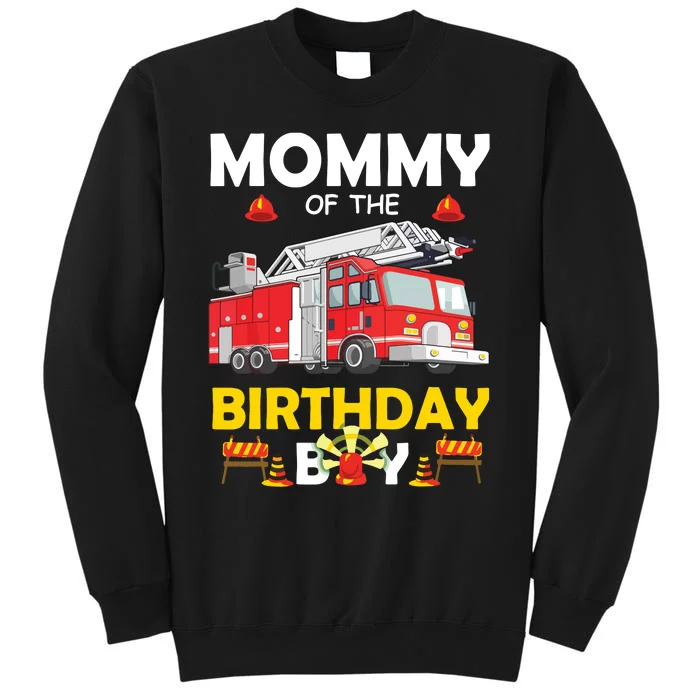 Mommy Of The Birthday Boy Fire Truck Firefighter Party Mom Tall Sweatshirt