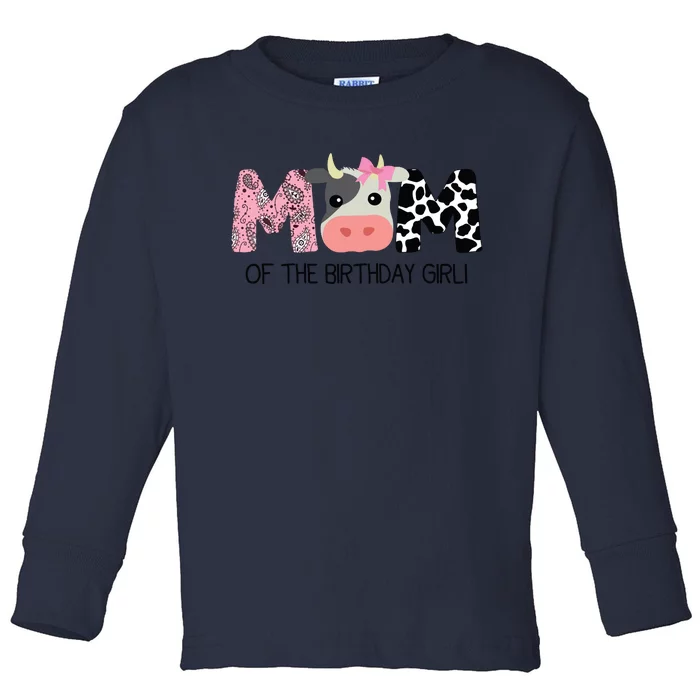 Mom Of The Birthday For Cow Farm Birthday Cow Mommy 1st Toddler Long Sleeve Shirt