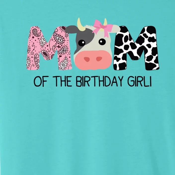 Mom Of The Birthday For Cow Farm Birthday Cow Mommy 1st ChromaSoft Performance T-Shirt