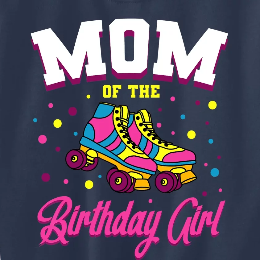 Mom Of The Birthday Girl Roller Skates Bday Skating Party Kids Sweatshirt