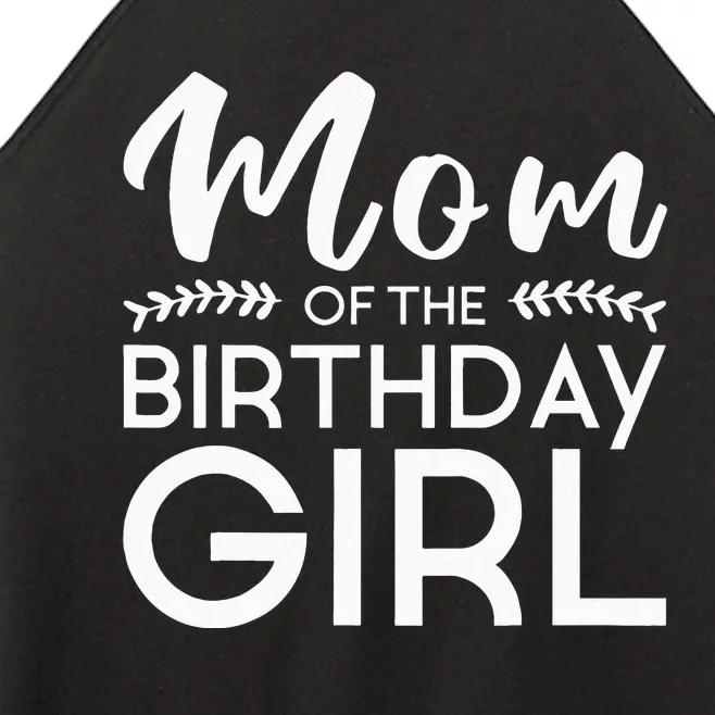 Mom Of The Birthday Girl Family Parents Mother Mommy Women’s Perfect Tri Rocker Tank