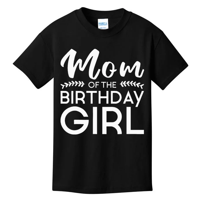 Mom Of The Birthday Girl Family Parents Mother Mommy Kids T-Shirt