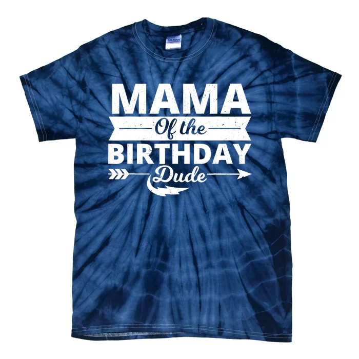 Mama of the birthday dude party B-day boy proud birthday Tie-Dye T-Shirt