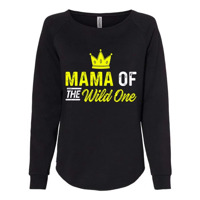 Mama Of The Wild One Mom Of The Wild One Meaningful Gift Womens California Wash Sweatshirt