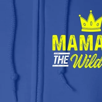 Mama Of The Wild One Mom Of The Wild One Meaningful Gift Full Zip Hoodie