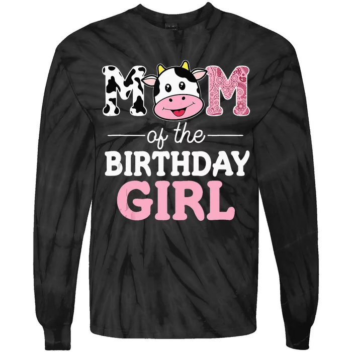 Mom Of The Birthday Girl Farm Cow Mommy Mama 1st Tie-Dye Long Sleeve Shirt