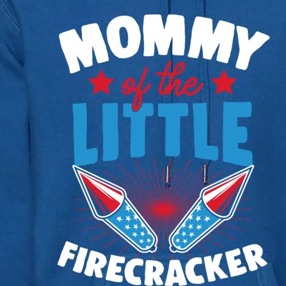 Mommy Of The Little Firecracker Matching Family 4th Of July Cool Gift Premium Hoodie