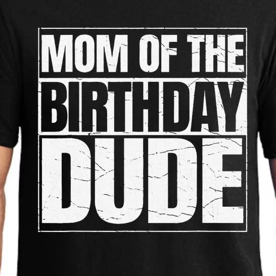 Mom Of The Birthday Dude Mother's Day Proud Mom Of Pajama Set