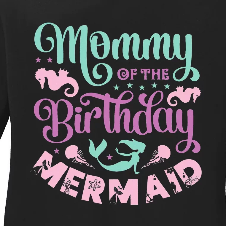 Mommy Of The Birthday Mermaid Sayings Mom Ladies Long Sleeve Shirt