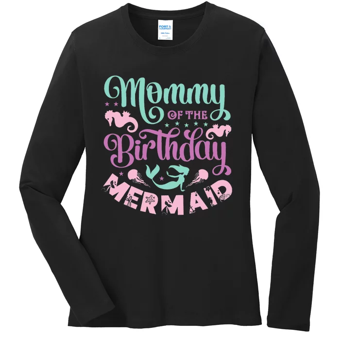 Mommy Of The Birthday Mermaid Sayings Mom Ladies Long Sleeve Shirt