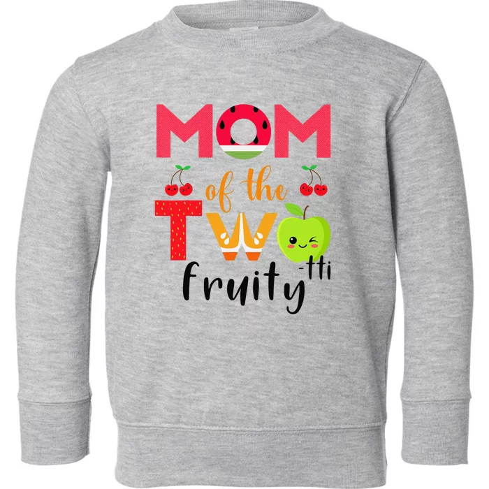 Mom Of the Twotti Frutti 2nd Birthday Party Fruit Themed Toddler Sweatshirt