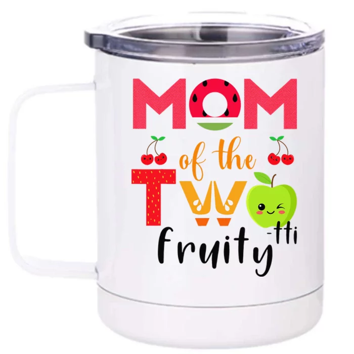 Mom Of the Twotti Frutti 2nd Birthday Party Fruit Themed Front & Back 12oz Stainless Steel Tumbler Cup