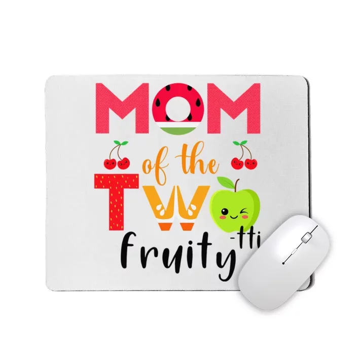 Mom Of the Twotti Frutti 2nd Birthday Party Fruit Themed Mousepad