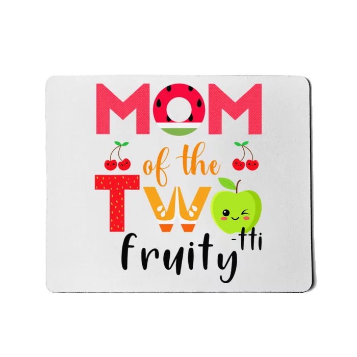 Mom Of the Twotti Frutti 2nd Birthday Party Fruit Themed Mousepad