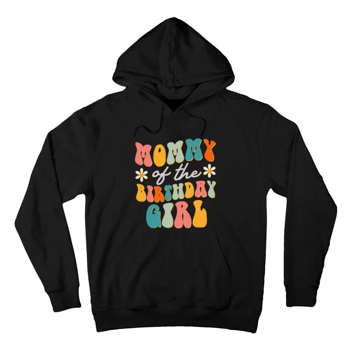 Mommy Of The Birthday Girl Groovy Themed Mother Tall Hoodie