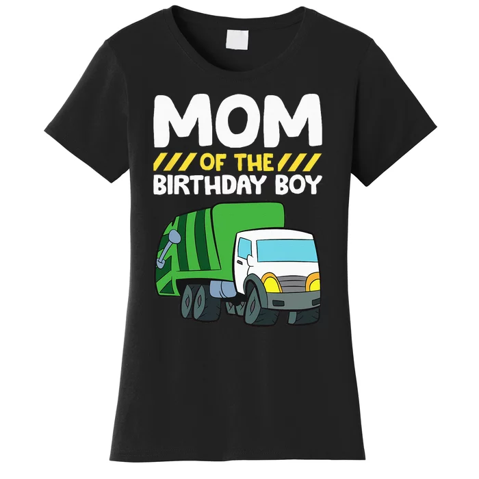 Mom Of The Birthday Boy Garbage Truck Birthday Party Women's T-Shirt