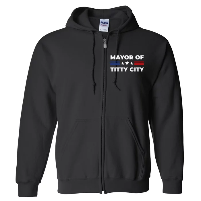 Mayor Of Titty City Full Zip Hoodie