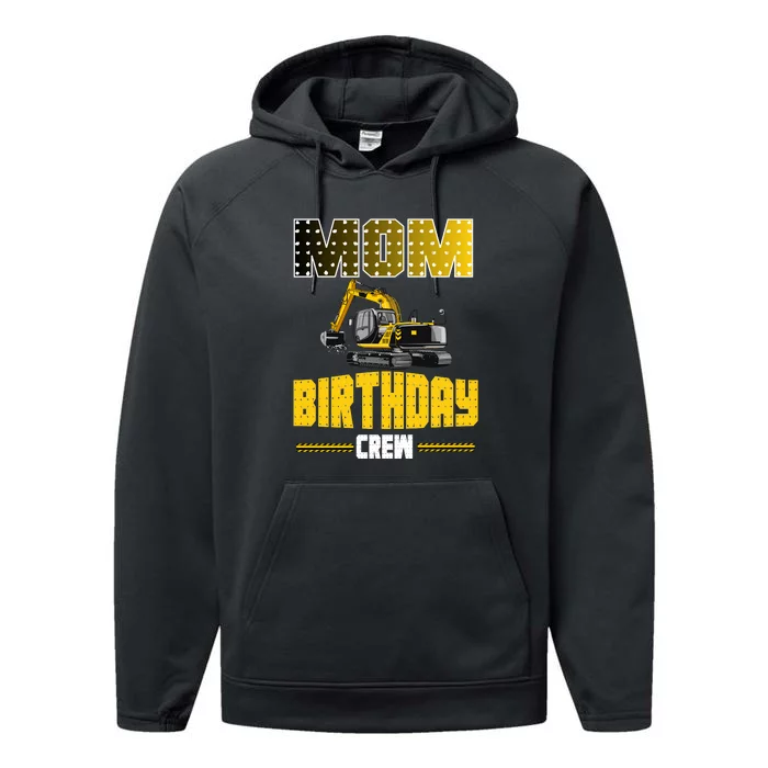 Mom Of The Birthday Crew Party Excavator Performance Fleece Hoodie