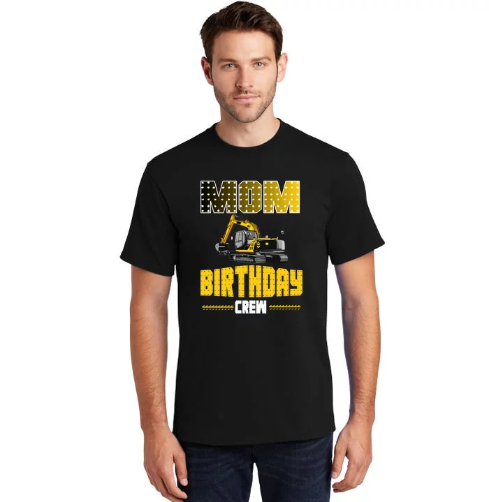 Mom Of The Birthday Crew Party Excavator Tall T-Shirt