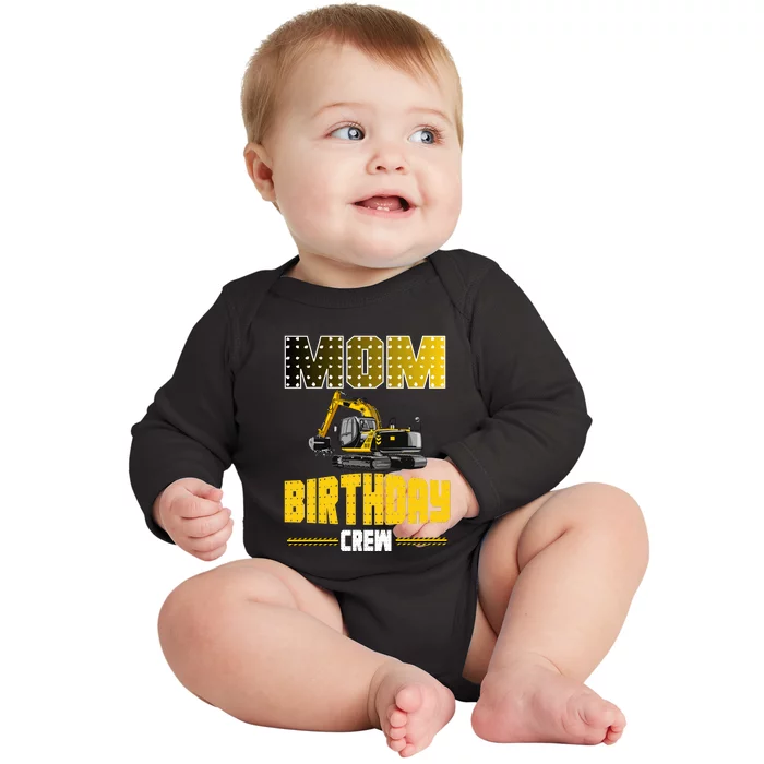 Mom Of The Birthday Crew Party Excavator Baby Long Sleeve Bodysuit