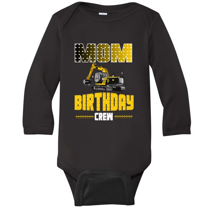 Mom Of The Birthday Crew Party Excavator Baby Long Sleeve Bodysuit