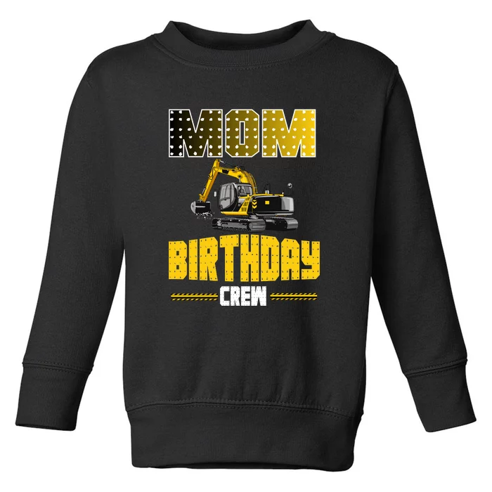 Mom Of The Birthday Crew Party Excavator Toddler Sweatshirt