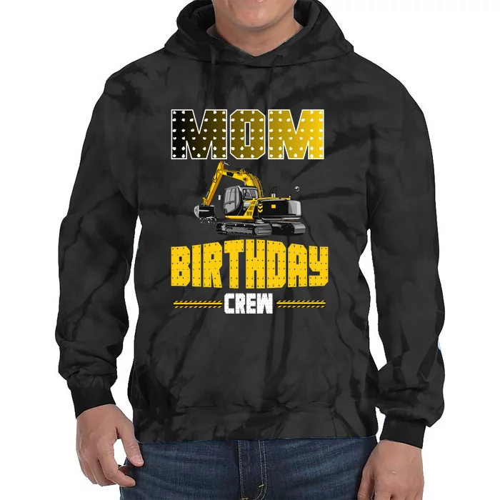 Mom Of The Birthday Crew Party Excavator Tie Dye Hoodie