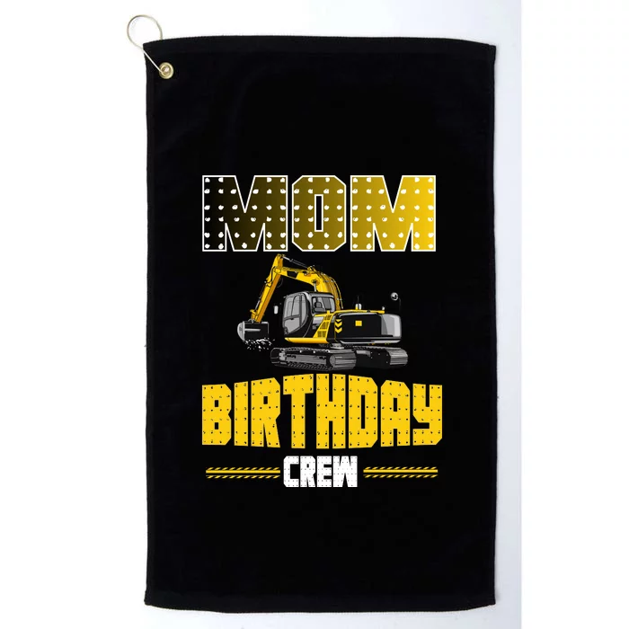 Mom Of The Birthday Crew Party Excavator Platinum Collection Golf Towel