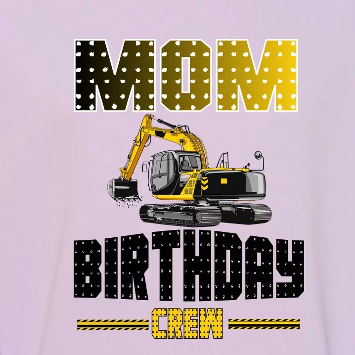 Mom Of The Birthday Crew Party Excavator Garment-Dyed Sweatshirt