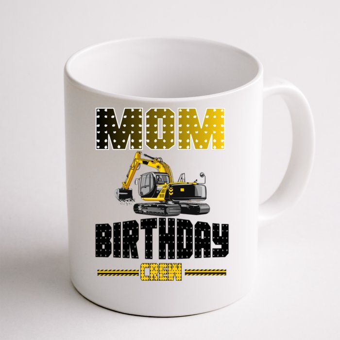 Mom Of The Birthday Crew Party Excavator Front & Back Coffee Mug