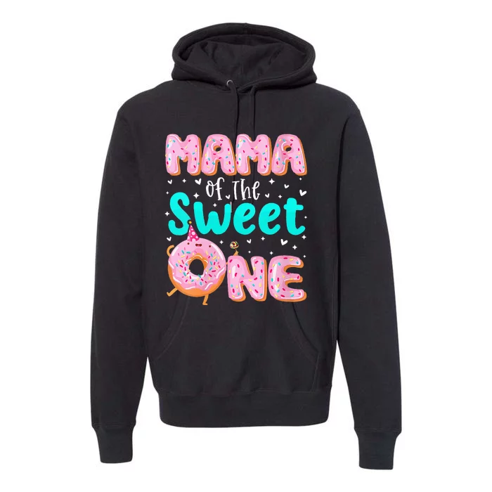 Mama Of The Sweet One 1st Birthday Donut Theme Family Premium Hoodie