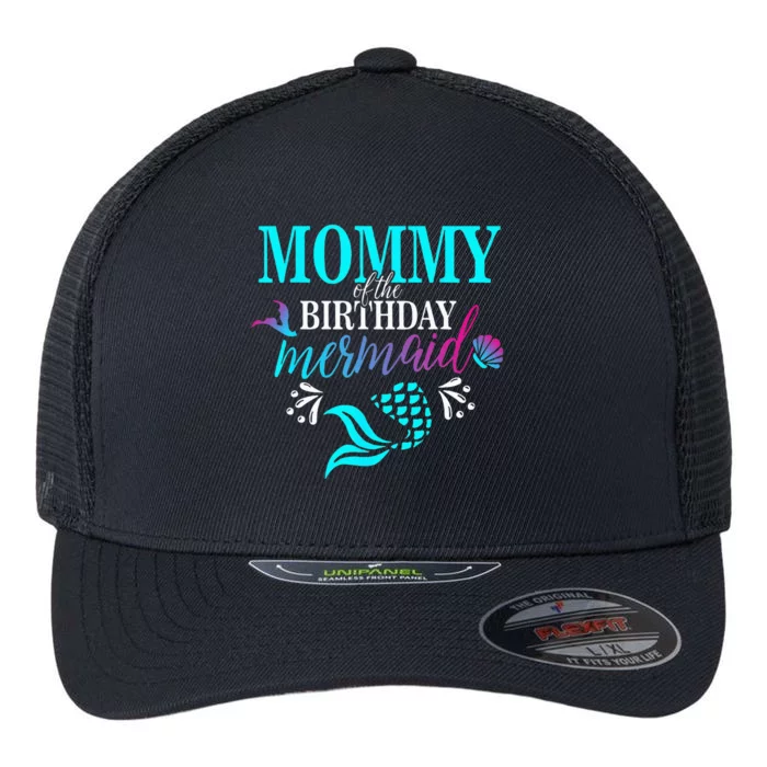 Mommy Of The Birthday Mermaid Matching Family Flexfit Unipanel Trucker Cap