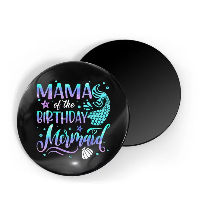 Mama Of The Birthday Mermaid Family Matching Party Squad Magnet