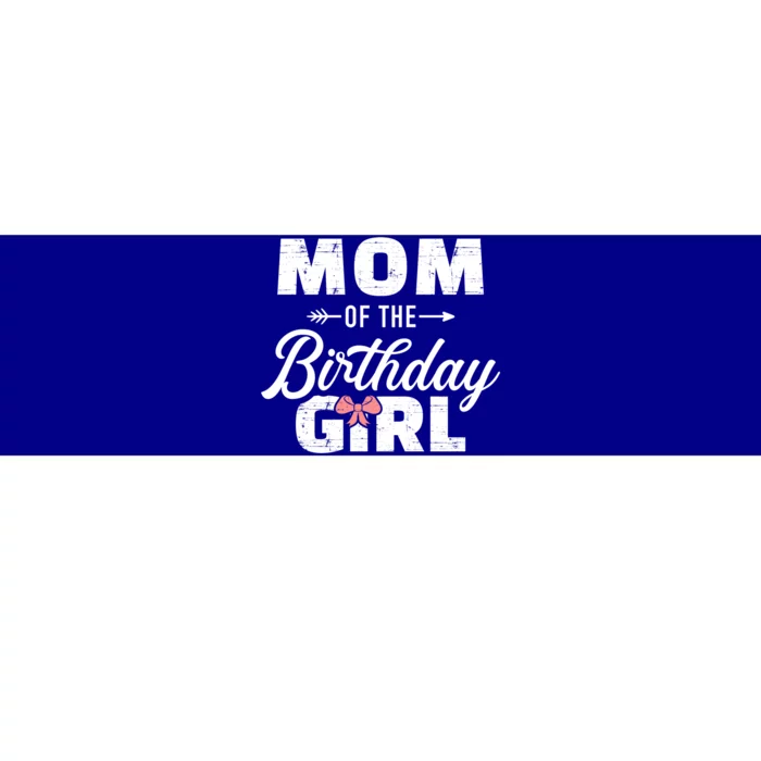 Mom Of The Birthday Daughter Gift Bumper Sticker