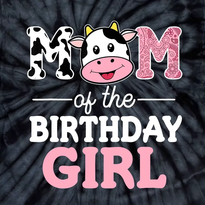 Mom of The Birthday Girl Farm Cow Mommy Mama 1st Tie-Dye T-Shirt