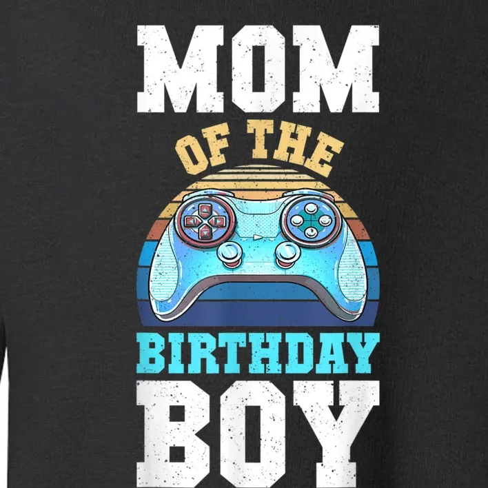 Mom Of The Birthday Boy Matching Video Gamer Birthday Party Toddler Sweatshirt