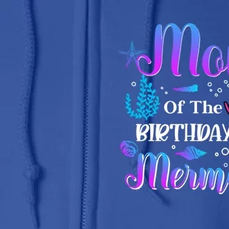 Mom Of The Birthday Mermaid Cute Birthday Matching Family Cute Gift Full Zip Hoodie