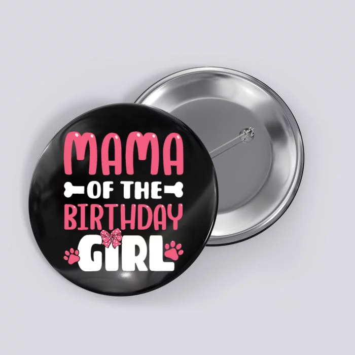 Mama Of The Birthday Girl Dog Paw Birthday Party Button