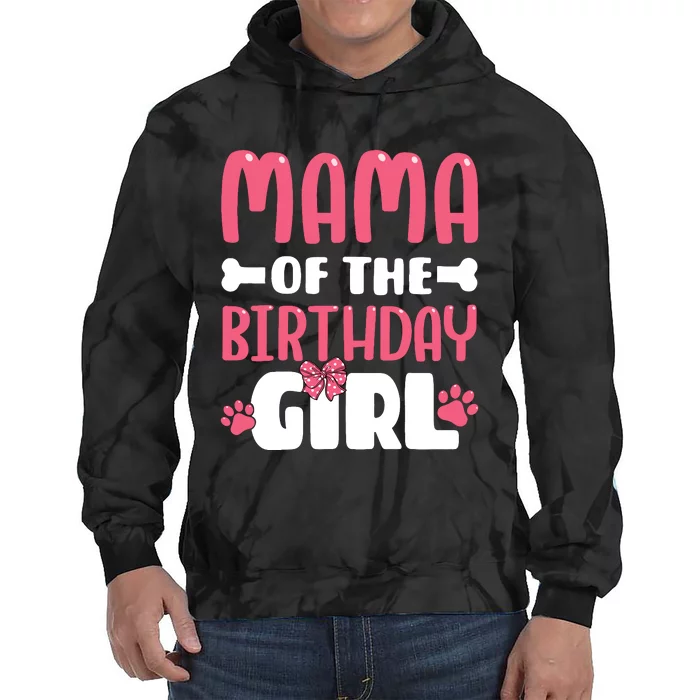 Mama Of The Birthday Girl Dog Paw Birthday Party Tie Dye Hoodie