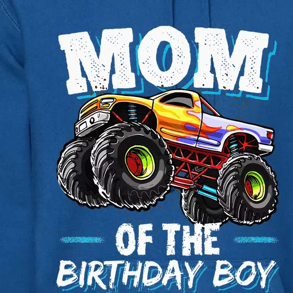 Mom Of The Birthday Boy Monster Truck Birthday Novelty Gift Premium Hoodie