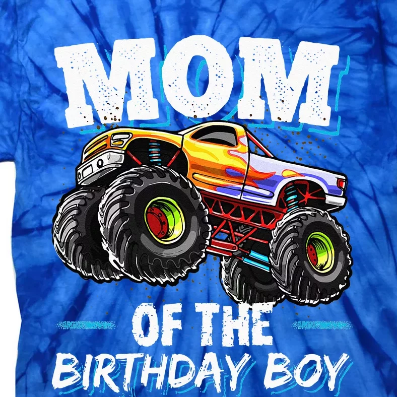 Mom Of The Birthday Boy Monster Truck Birthday Novelty Gift Tie-Dye T-Shirt